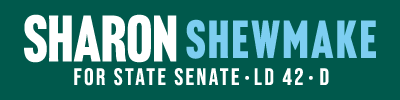 Sharon Shewmake for State Senate LD 42 D
